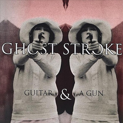 Ghost Stroke - Guitar & A Gun (CD)