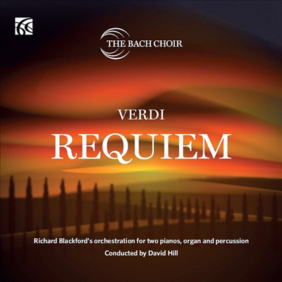 베르디: 레퀴엠 - 리처드 블랙포드의 실내 편곡반 (Verdi: Requiem - Richard Blackfords Orchestration for Two Pianos, Organ and Percussion)(CD) - David Hill