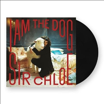 Sir Chloe - I Am The Dog (LP)