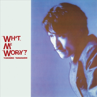 Takahashi Yukihiro (타카하시 유키히로) - What, Me Worry +3 (CD)