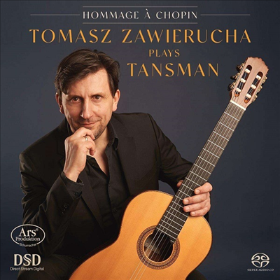 쇼팽의 오마주 - 알렉산드르 탄스만: 기타 작품집 (Tansman: Works for Guitar) (SACD Hybrid) - Tomasz Zawierucha