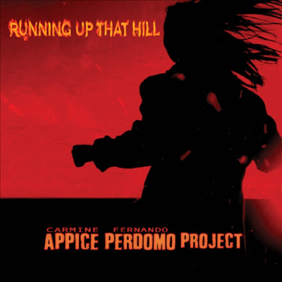 Carmine Appice &amp; Fernando Perdomo - Running Up That Hill (CD)