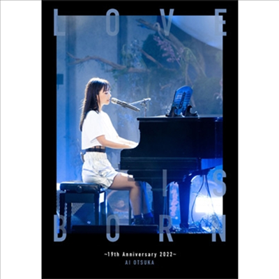 Otsuka Ai (오오츠카 아이) - Love Is Born -19th Anniversary 2022- (1Blu-ray+2CD) (초회생산한정반)(Blu-ray)(2023)