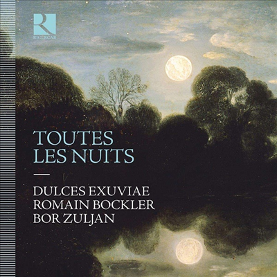 밤의 음악 - 16세기 류트 가곡집 (Dulces Exuviae - Toutes Les Nuits)(CD) - Romain Bockler