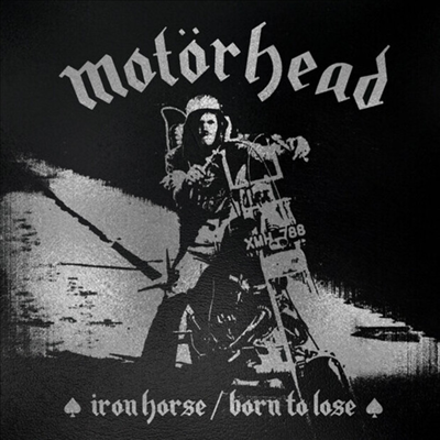 Motorhead - Iron Horse / Born To Lose (Remastered)(Ltd. Ed)(Remixed)(7 inch Single LP)