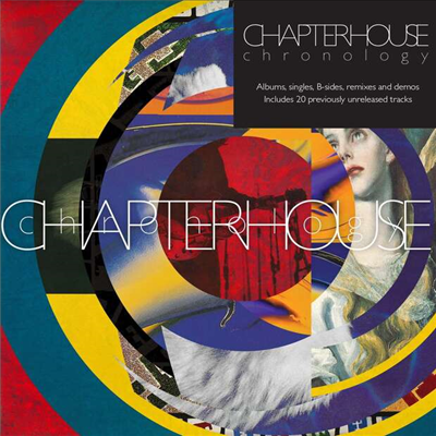 Chapterhouse - Chronology Albums, Singles, B-Sides, Remixes &amp; Demos (6CD)