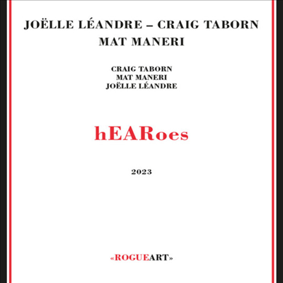 Craig Taborn / Joelle Leandre / Mat Maneri - hEARoes (Digipack)(CD)