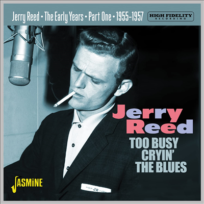 Jerry Reed - Early Years Part 1 - Too Busy Cryin The Blues. 1955-1957 (CD)