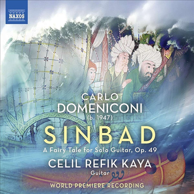 도메니코니: 신밧드 - 기타 독주를 위한 동화 (Domeniconi: Sinbad - A Fairy Tale For Solo Guitar, Op. 49)(CD) - Celil Refik Kaya