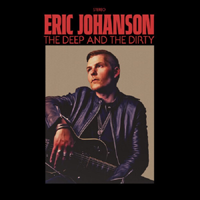 Eric Johanson - Deep & The Dirty (CD)