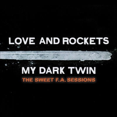 Love &amp; Rockets - My Dark Twin (2CD)