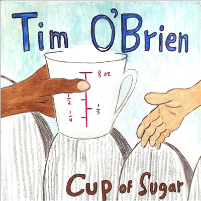 Tim O'Brien - Cup Of Sugar (CD)