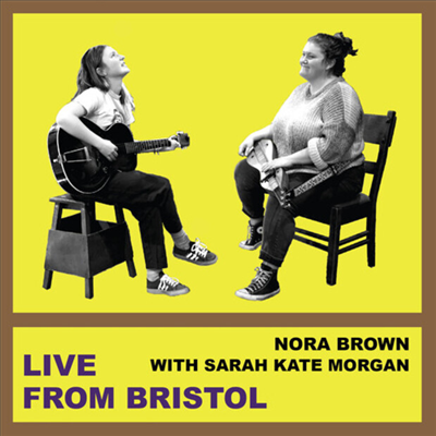 Nora Brown / Sarah Kate Morgan - Live From Bristol (Ltd. Ed)(Purple 7 inch Single LP)