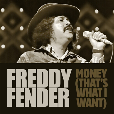 Freddy Fender - Money (That&#39;s What I Want) (CD-R)