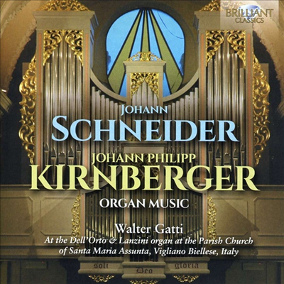 슈나이더, 키른베르거: 오르간 작품집 (Schneider, Kirnberger: Organ Music)(CD) - Walter Gatti