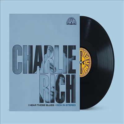 Charlie Rich - I Hear Those Blues: Rich In Stereo (LP)