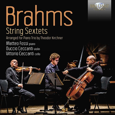 브람스: 현악 육중주 - 피아노 삼중주 편곡반 (Brahms: String Sextets Arranged for Piano Trio by Theodor Kirchner)(CD) - Matteo Fossi