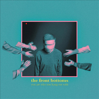 Front Bottoms - You Are Who You Hang Out With (CD)