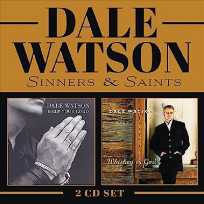 Dale Watson - Sinners &amp; Saints (Whiskey Or God / Help Your Lord) (2CD)