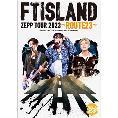 FT아일랜드 (FTISLAND) - Zepp Tour 2023 ~Route23~Final At Tokyo Garden Theater (지역코드2)(DVD)