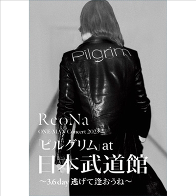 ReoNa (레오나) - One-Man Concert 2023 「ピルグリム」 At 日本武道館 ~3.6 Day 逃げて逢おうね~ (Blu-ray+CD) (초회생산한정반)(Blu-ray)(2023)