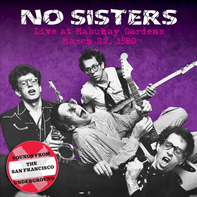 No Sisters - Live At The Mabuhay Gardens: March 22 1980 (CD)