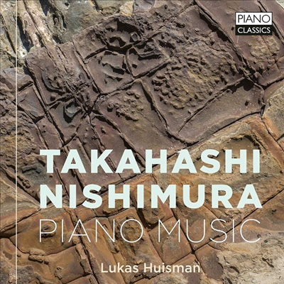 타카시 케이타로 &amp; 니시무라 아키라: 피아노 작품 (Takahashi &amp; Nishimura: Piano Music)(CD) - Lukas Huisman