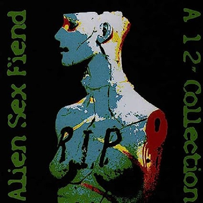 Alien Sex Fiend - Rip - A 12 Inch Collection (2CD)