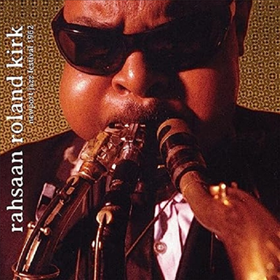 Rahsaan Roland Kirk - Newport Jazz Festival 1962 (CD)