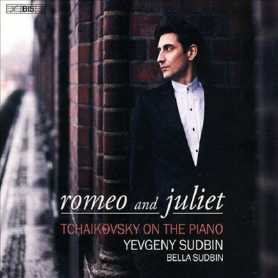 로미오와 줄리엣 - 차이코프스키의 피아노 (Romeo & Juliet - Tchaikovsky on the Piano) (SACD Hybrid) - Yevgeny Sudbin