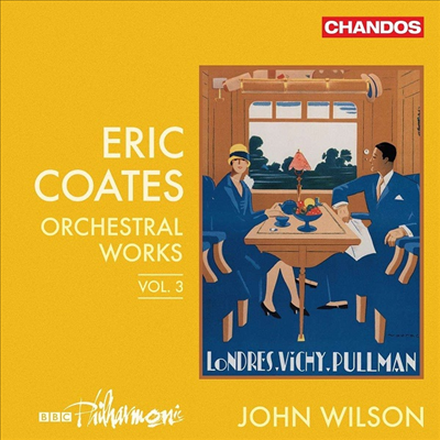 에릭 코츠: 관현악 작품 3집 (Eric Coates: Orchestral Works, Vol.3)(CD) - John Wilson