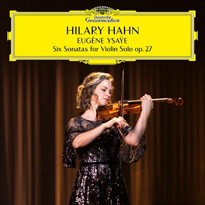 이자이: 여섯개의 무반주 바이올린 소나타 (Ysaye: Six Sonatas for Violin Solo op.27) (Hi-Res CD (MQA x UHQCD)(일본반) - Hilary Hahn