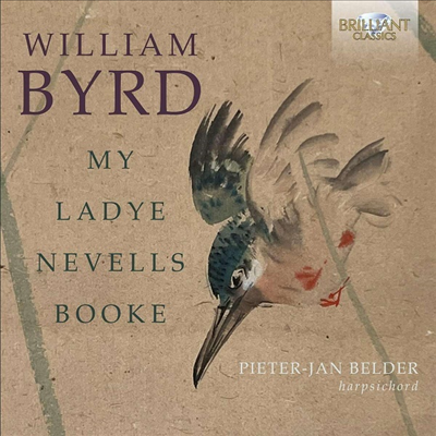 나의 귀부인 네벨스 곡집 - 윌리엄 버드: 하프시코드 작품집 (My Ladye Nevells Booke - William Byrd: Harpsichord Works)(3CD) - Pieter-Jan Belder