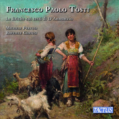 토스티: 다눈치오 시에 의한 가곡집 (Tosti: Le Liriche Sui Testi Di D’annunzio) (2CD) - Michele Pertusi