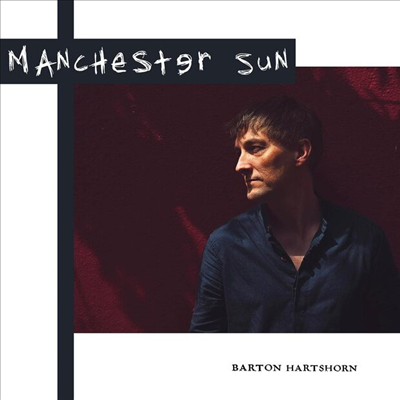 Barton Hartshorn - Manchester Sun (CD)