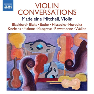 바이올린과의 대화 - 현대 영국 작곡가들의 바이올린 소나타 작품집 (Violin Conversations)(CD) - Madeleine Mitchell