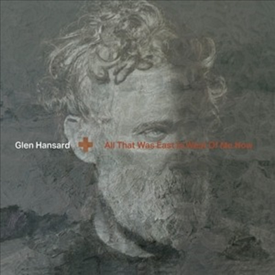 Glen Hansard - All That Was East Is West Of Me Now (Digipack)(CD)