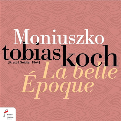 벨 에포크 - 모니우슈코의 피아노 작품 (La Belle Epoque - Moniuszko Piano Works)(CD) - Tobias Koch