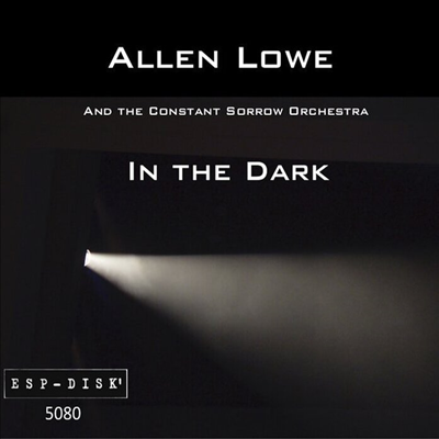 Allen Lowe / Constant Sorrow Orchestra - In The Dark (3CD)