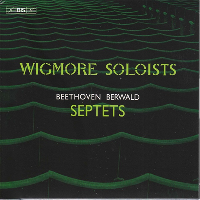 베토벤 & 베르발트: 칠중주 (Beethoven & Berwald: Septets) (SACD Hybrid) - Wigmore Soloists