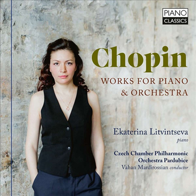 쇼팽: 피아노와 관현악을 위한 작품집 (Chopin: Works For Piano & Orchestra)(CD) - Ekaterina Litvintseva