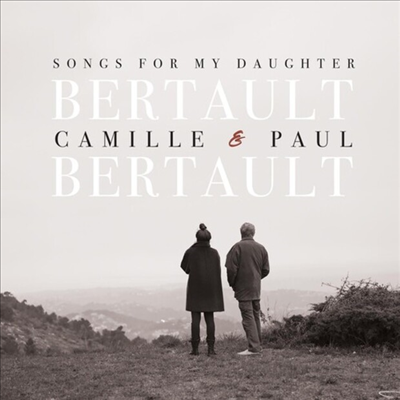 Camille Bertault / Paul Bertault - Songs For My Daughter (CD)