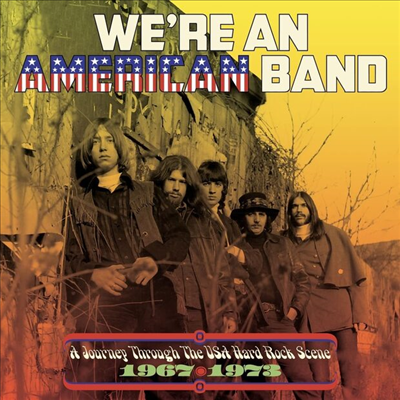 Various Artists - We're An American Band: A Journey Through The USA Hard Rock Scene 1967-1973 (3CD Box)