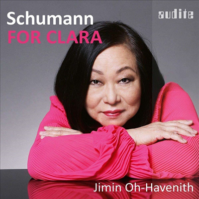 클라라를 위하여 - 슈만: 피아노 소나타 1번 &amp; 환상곡 (For Clara - Schumann: Piano Sonata No.1 &amp; Fantasie Op.17)(CD) - Jimin Oh-Havenith