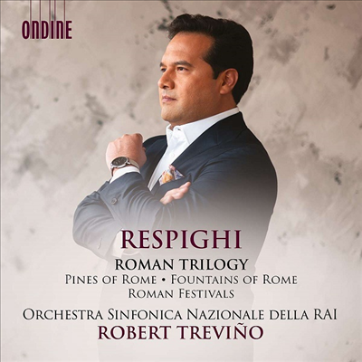 레스피기: 로마 3부작 (Respighi: Roman Trilogy)(CD) - Robert Trevino