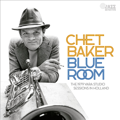 Chet Baker - Blue Room: The 1979 Vara Studio Sessions In Holland (2CD)