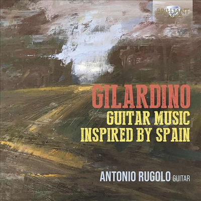 질라르디노: 기타 작품집 (Gilardino: Guitar Music Inspired by Spain)(CD) - Antonio Rugolo