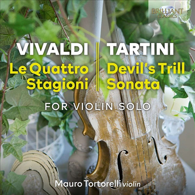 비발디: 사계 & 타르티니: 악마의 트릴 - 무반주 바이올린 편곡반 (Vivaldi: The Four Seasons & Tartini: Devil's Trill Sonata - for Violin Solo)(CD) - Mauro Tortorelli