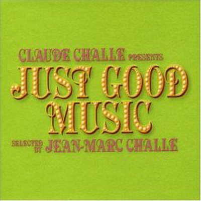 Claude Challe - Claude Challe Presents Just Good Music