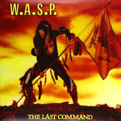 W.A.S.P. - Last Command (180g Heavyweight Vinyl LP)(LP 커버 보호용 비닐 증정)